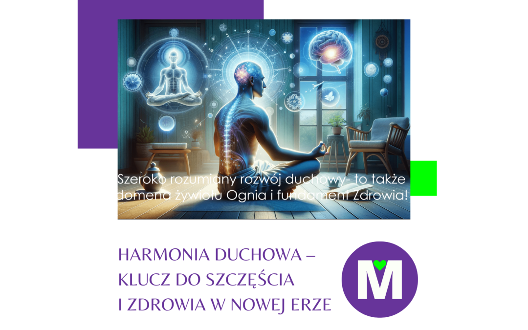 Harmonia duchowa – klucz do szczęścia i zdrowia w nowej erze