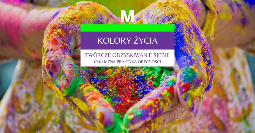 cykl KOLORY ŻYCIA. Twórcze odzyskiwanie siebie