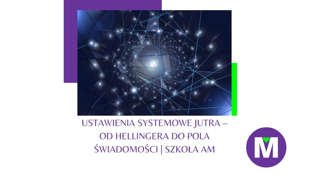 Grafika symboliczna przedstawiająca przestrzenne pole energii z niebieskimi liniami i punktami światła – wizualna metafora ustawień systemowych, intuicji i pola świadomości. Tytuł: Ustawienia systemowe jutra – od Hellingera do pola świadomości | Szkoła AM.
